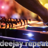 deejay repeat