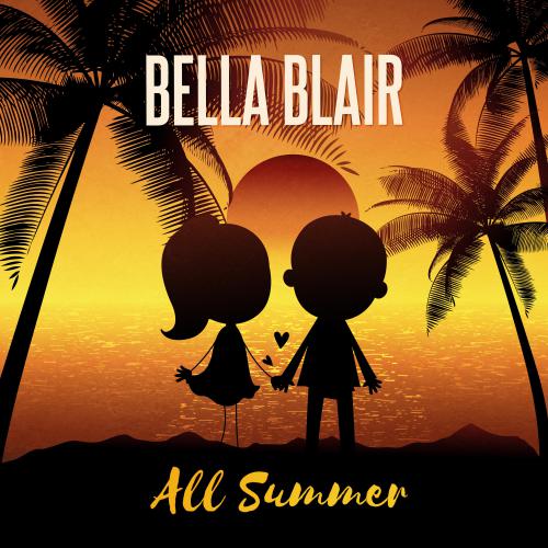 Bella Blair - All Summer.jpg