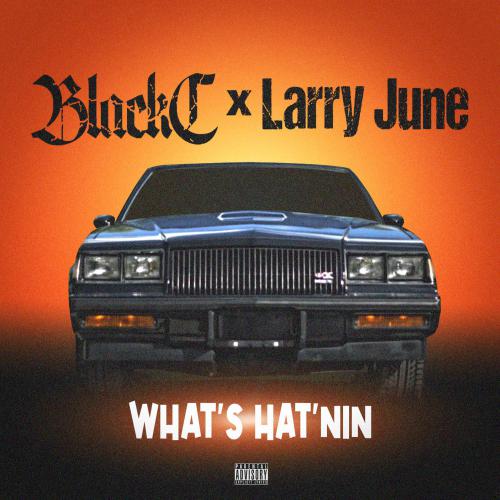 Black C - What's Hat'nin ft. Larry June (Single Cover).jpg