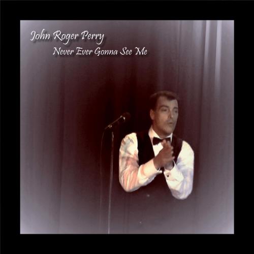 Never Ever Gonna See Me_John Roger Perry_2021_Artwork.jpg